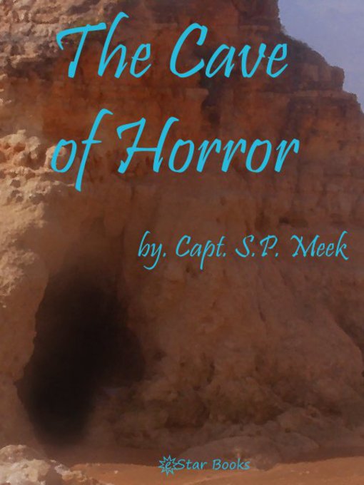 Title details for The Cave of Horror by Capt SP Meek - Available